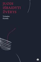 Juodi išbaidyti žvėrys - Vytautas Kaziela