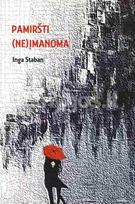 Pamiršti (ne)įmanoma - Inga Staban