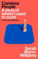 Careless People: A story of where I used to work - Sarah Wynn-Williams