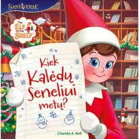 The Elf on the Shelf. Kiek Kalėdų seneliui metų? - Chanda A. Bell