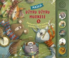KNYGA Mažoji džyru džyru muzikėlė. 5 dainelės apie žvėris, paukščius ir bites