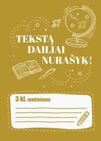 Tekstą dailiai nurašyk! 3 klasė - Vytautas Šalavėjus