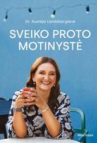 Audio Sveiko proto motinystė - Dr. Austėja Landsbergienė