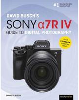 David Buschs Sony Alpha a7R IV Guide to Digital Photography