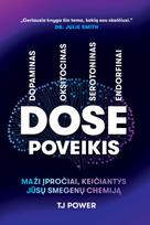 Dose poveikis. Maži įpročiai, keičiantys Jūsų smegenų chemiją
