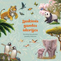 Laukinės gamtos istorijos. Gyvūnų karalystės pasakų lobynas