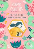 The Year My Life Turned Upside Down: Franny Cloutier, The Year My Life Turned Upside Down: Franny Cloutier