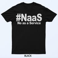 NAAS „No A Service“ marškinėliai Juokingi NAAS „No A Service“ marškinėliai 2XL