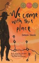 We Come with this Place, We Come with this Place