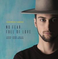 Giedrius Nakas - No Fear, Full Of Love