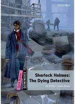 Dominoes: Quick Starter:: Sherlock Holmes: The Dying Detective