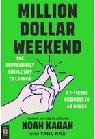 Million Dollar Weekend: The Surprisingly Simple Way to Launch a 7-Figure Business in 48 Hours Simple Way to Launch a 7-Figure Business in 48 Hours