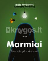 Marmiai. Kai užgęsta ekranai - Indrė Pavilonytė, Martynas Pavilonis