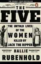 Five: The Untold Lives of the Women Killed by Jack the Ripper