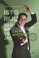 ISTORIJŲ PARDAVĖJAS ŽALIU KOSTIUMU. Kaip storysellingas padeda surasti kelią į žmonių širdis - Gintaras Ignatavičius