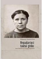 Nepadariusi tautai gėdos. Onos Šimaitės gyvenimo fragmentai - Rimantas Stankevičius