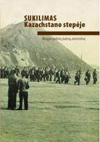 Sukilimas Kazachstano stepėje. Kengyro politinių kalinių atsiminimai - Linas Jašinauskas,Valdas Selenis