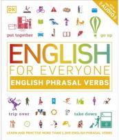 English for Everyone English Phrasal Verbs: Learn and Practise More Than 1,000 English Phrasal Verbs More Than 1,000 English Phrasal Verbs