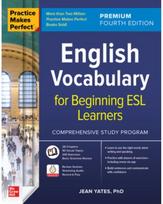Practice Makes Perfect: English Vocabulary for Beginning ESL Learners, Premium Fourth Edition