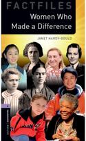 Oxford Bookworms Library Factfiles: Level 4: Women Who Made a Difference: Graded readers for secondary and adult learners secondary and adult learners