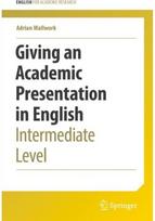 Giving an Academic Presentation in English: Intermediate Level Intermediate Level