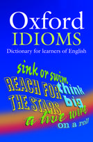 Oxford Idioms Dictionary for Learners of English