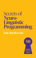 Secrets of Neuro-Linguistic Programming: 50 insights from NL