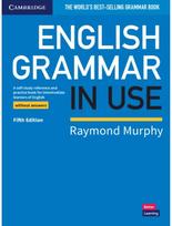 English Grammar in Use Book without Answers A Self-study Reference and Practice Book for Intermediate Learners of English