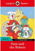 Ladybird Readers Level 4 - Sam and the Robots (ELT Graded Reader)
