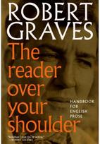 Reader Over Your Shoulder: A Handbook for Writers of English Prose A Handbook for Writers of English Prose