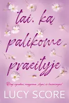 El. knyga Tai, ką palikome praeityje - Lucy Score