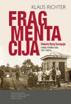 Fragmentacija Vidurio Rytų Europoje. Lenkija ir Baltijos šalys 1915-1929 m.