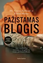 Pažįstamas blogis: apie nusikaltėlių žiaurumą ir žmogiškumą – teismo psichiatrės užrašai - Dr. Gwen Adshead, Eileen Horne