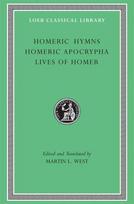 Homeric Hymns. Homeric Apocrypha. Lives of Homer, Homeric Hymns. Homeric Apocrypha. Lives of Homer