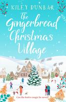 The Gingerbread Christmas Village: A totally uplifting and romantic seasonal read