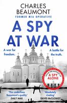 A Spy at War: An espionage thriller perfect for fans of Damascus Station and Slow Horses