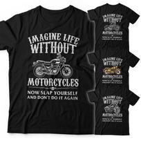 Biker Tshirt Imagine Life Without Motorcycles Unisex Chopper Triumph Indian L