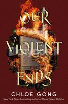 Our Violent Ends - Chloe Gong