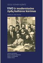 YIVO ir moderniosios žydų kultūros kūrimas: mokslas jidiš tautai - Cecile Esther Kuznitz
