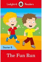Ladybird Readers Starter Level 6 – The Fun Run (ELT Graded Reader)