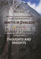 Žmogaus, gamtos ir visuomenės raidos kertiniai akmenys. Humankind, nature and society's cornerstones. Mintys ir įžvalgos - Ewald Geist