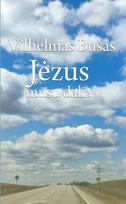 Jėzus mūsų dalia - Vilhelmas Bušas