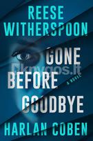 Gone Before Goodbye - Reese Witherspoon, Harlan Coben
