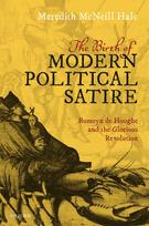 The Birth of Modern Political Satire: Romeyn de Hooghe and the Glorious Revolution
