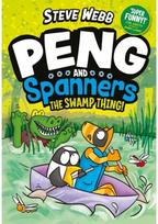 Peng and Spanners: The Swamp Thing!: Laugh-out-loud graphic novel adventures, perfect for Bunny vs Monkey fans