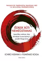 Audio Išdrįsk būti nemėgstamas. Japoniškas vadovas, kaip išsivaduoti iš savo baimių ir pasiekti tikrąją laimę - Ichiro Kishimi, Fumitake Koga