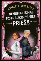 NENUMALDOMAS POTRAUKIS PAMILTI PRIEŠĄ. Dilogijos „Mielieji neprieteliai“ 1 knyga - Brigitte Knightley