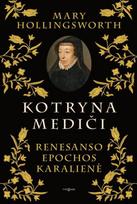 Kotryna Mediči. Renesanso epochos karalienė