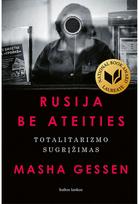 Rusija be ateities: totalitarizmo sugrįžimas - Masha Gessen