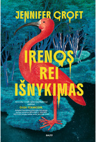 Irenos Rei išnykimas - Jennifer Croft